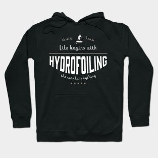 Life begins with Hydrofoiling Hoodie